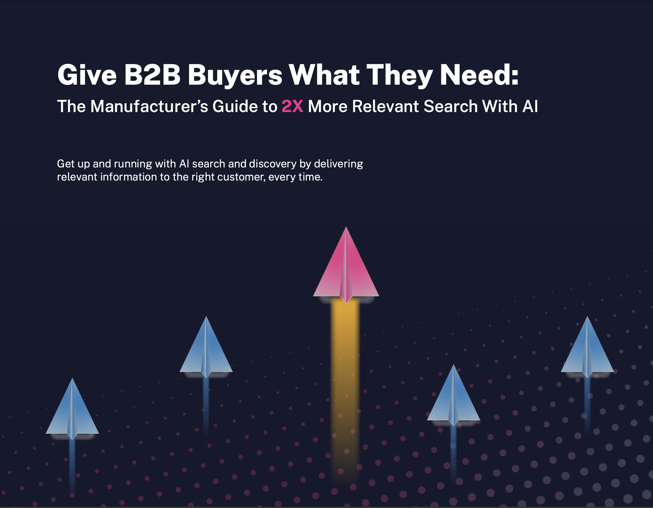 The Manufacturer’s Guide to 2X More Relevant AI-Powered Search – B2B Search Optimization